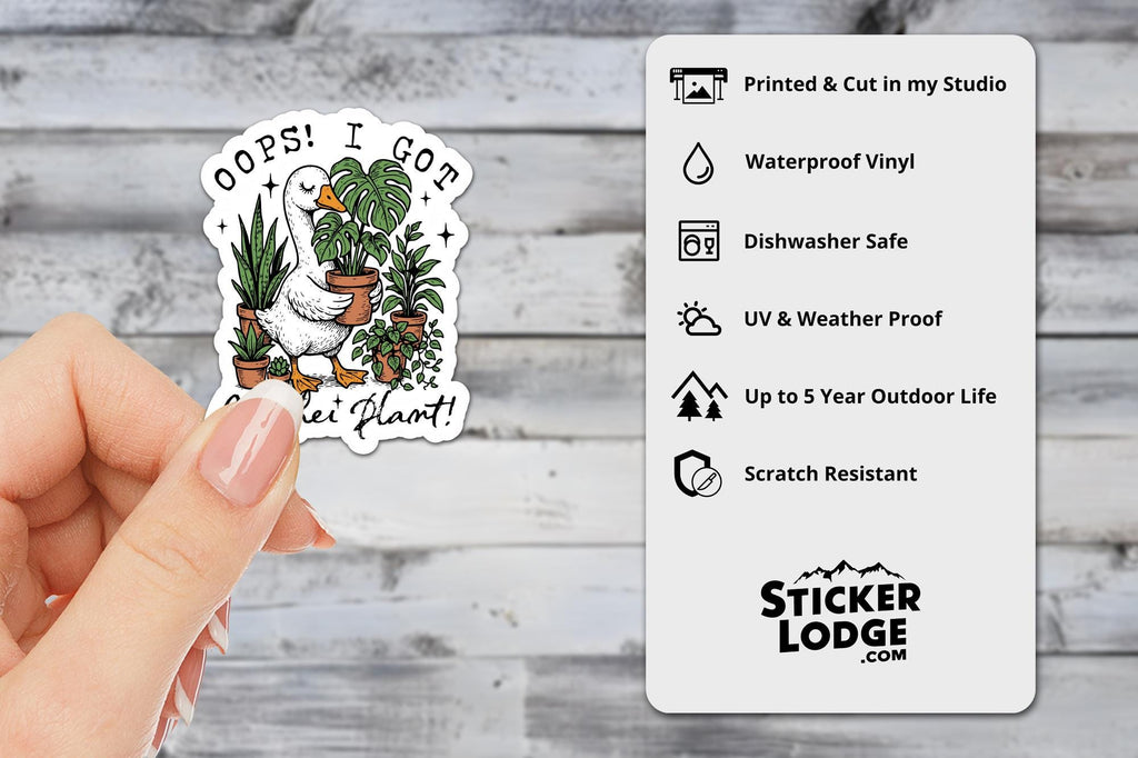 Oops I Got Another Plant Goose Vinyl Sticker